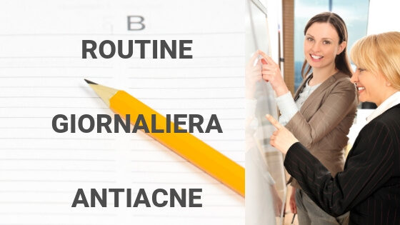 routine quotidiana antiacne