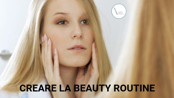 Come creare una beauty routine efficace 2